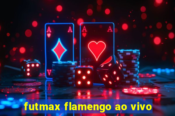 futmax flamengo ao vivo